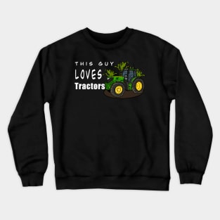 This Guy Loves Tractors Crewneck Sweatshirt